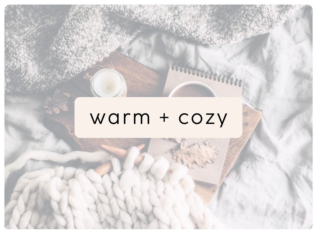 warm + cozy