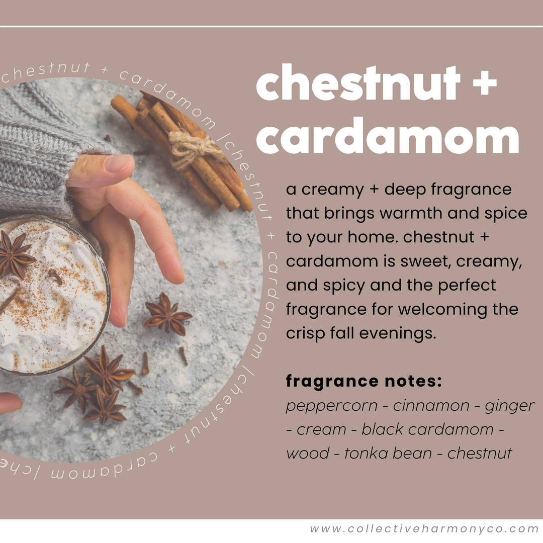 chestnut + cardamom